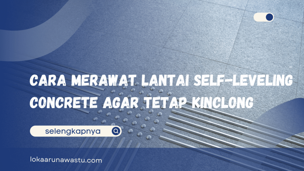 Lantai Self Leveling Concrete