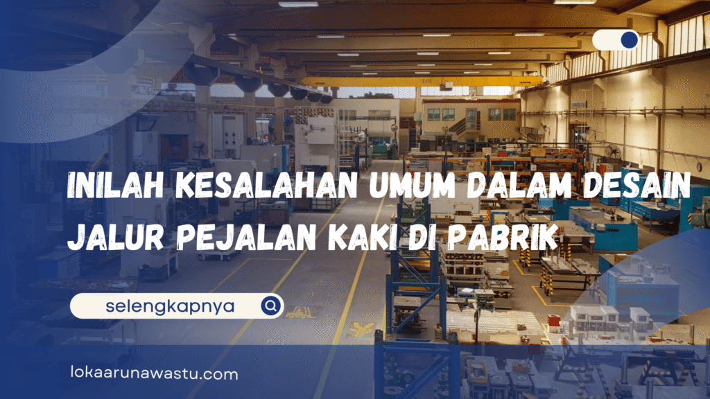 Jalur Pejalan Kaki di Pabrik