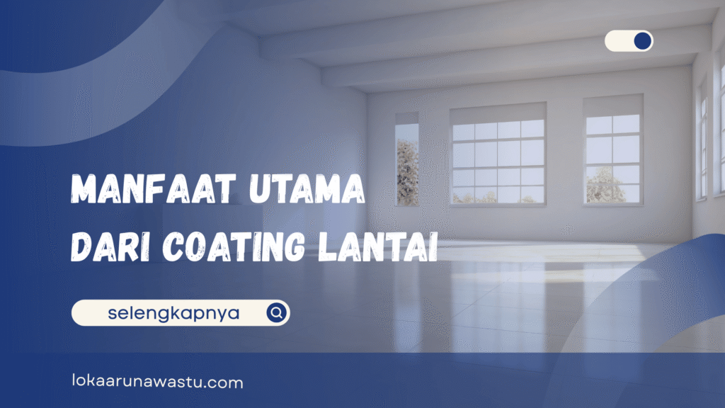 Manfaat Coating Lantai