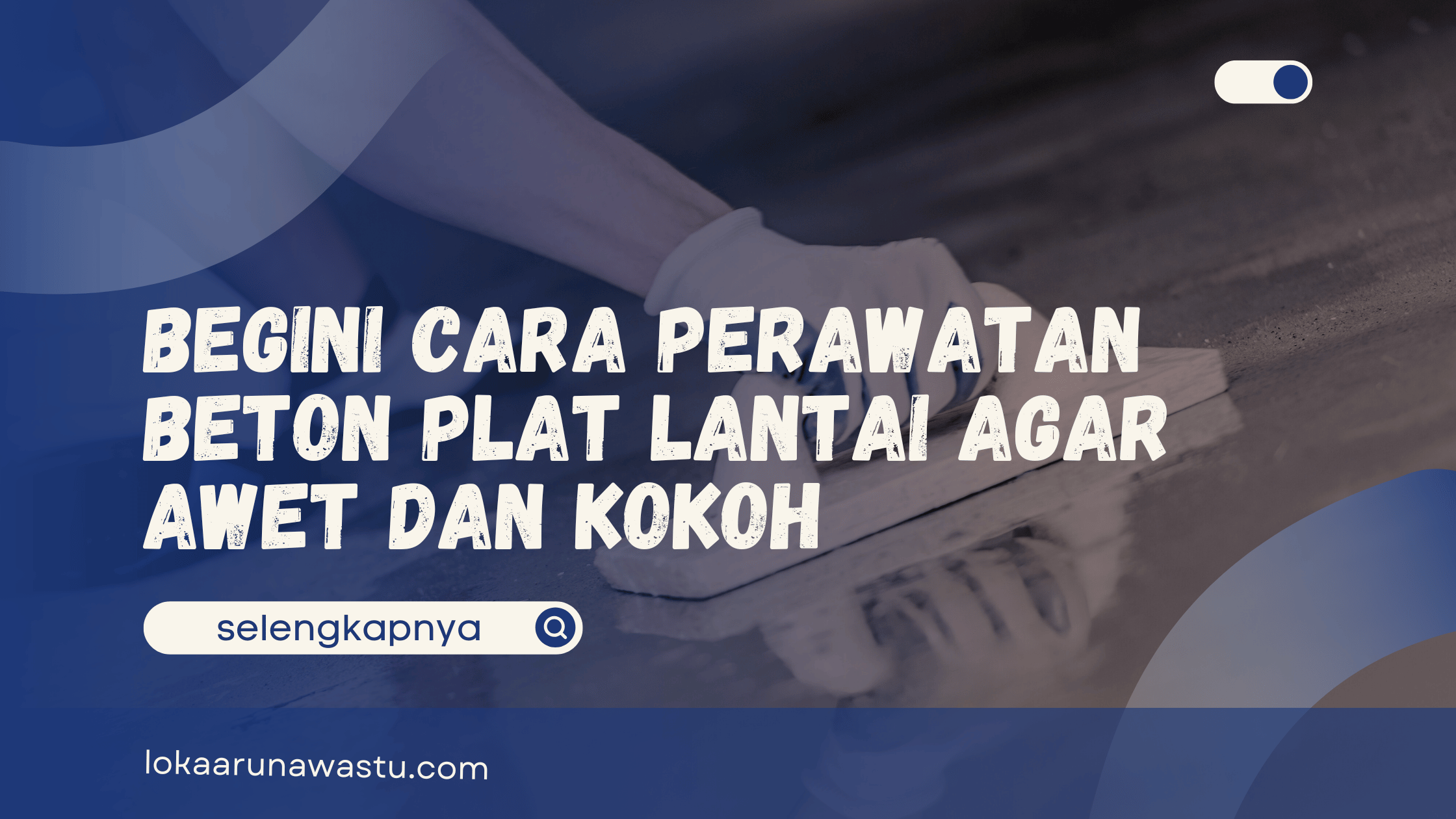 Perawatan Beton Plat Lantai