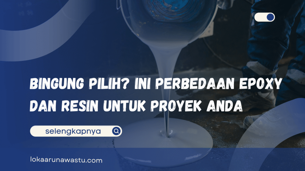 Perbedaan Epoxy dan Resin