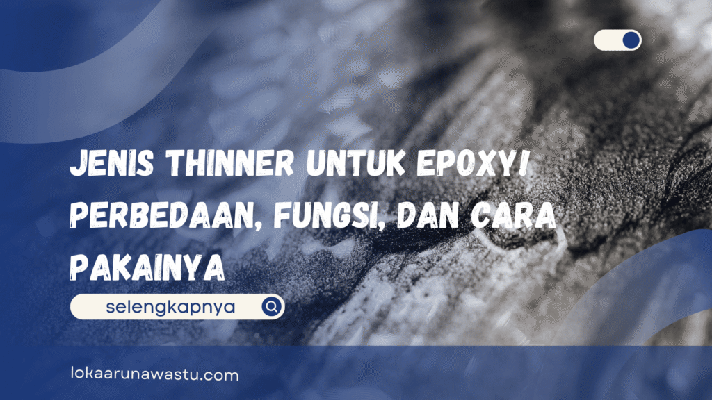 Jenis Thinner untuk Epoxy