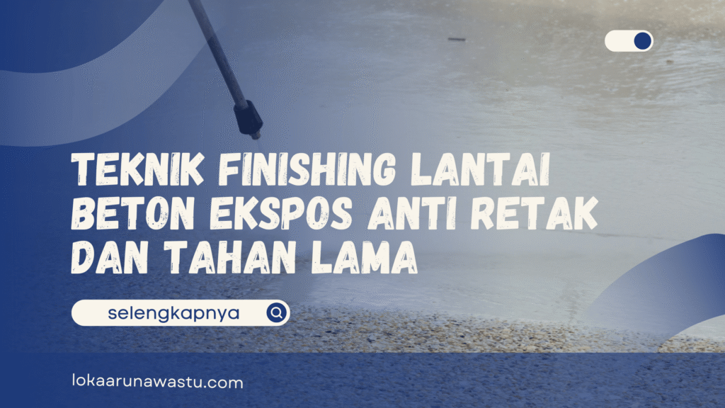 Finishing Lantai Beton Ekspos