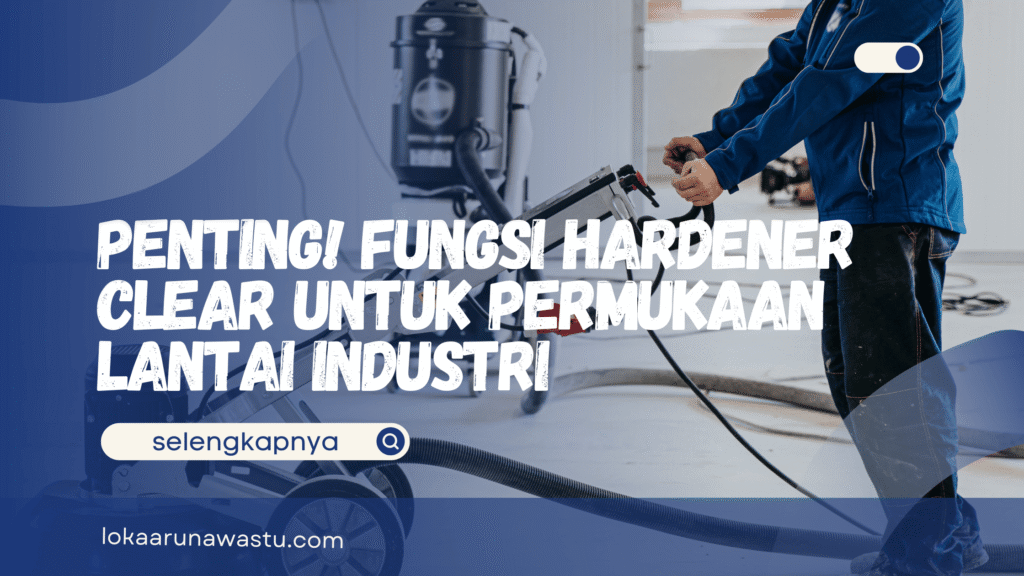 Fungsi Hardener Clear