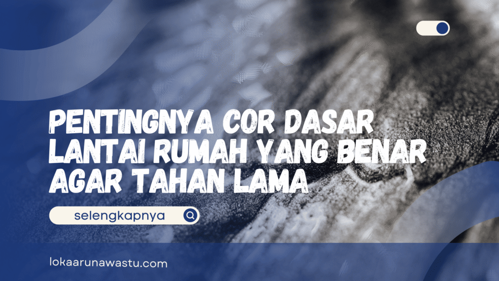 Cor Dasar Lantai Rumah