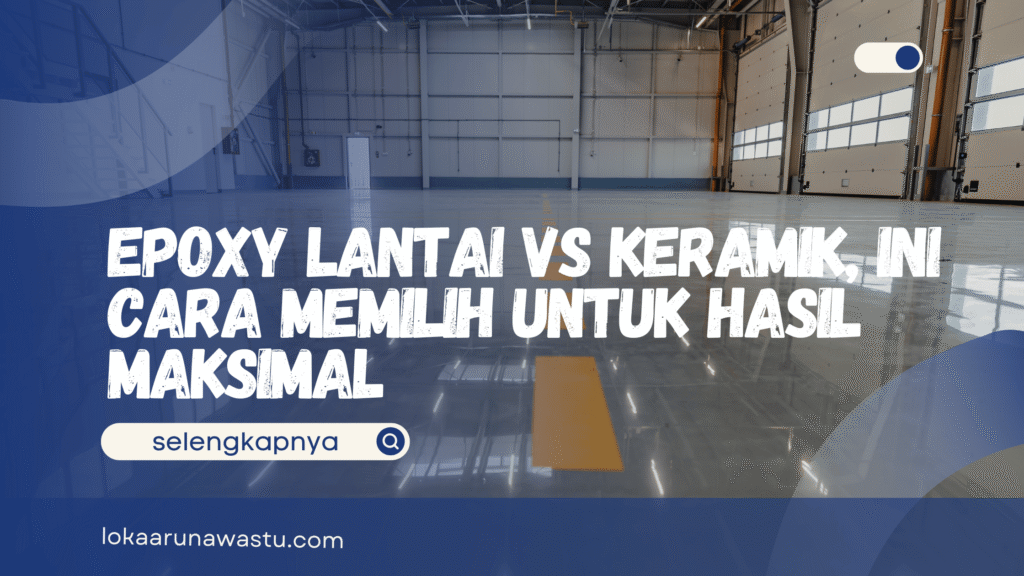 Epoxy Lantai vs Keramik