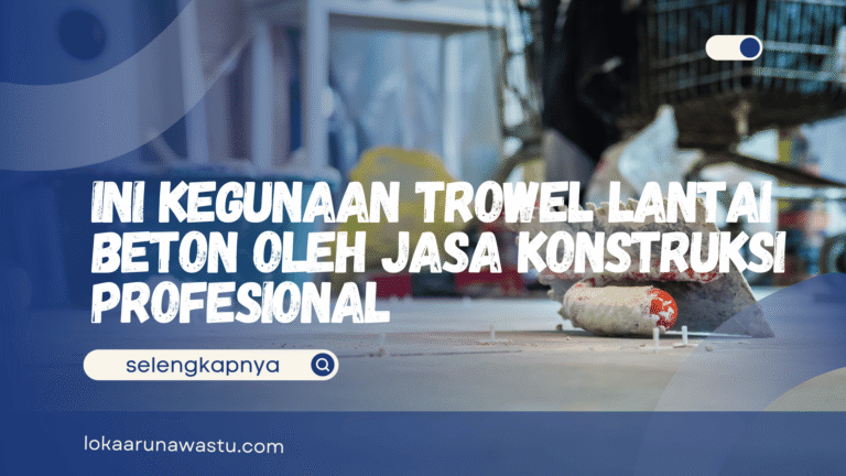 Trowel Lantai Beton