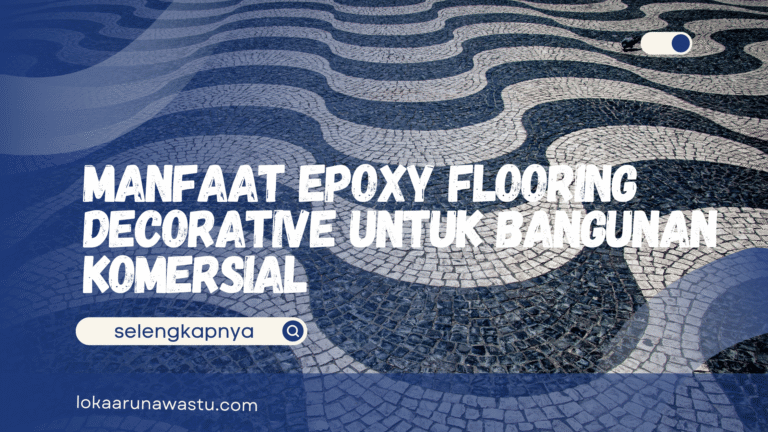 Manfaat Epoxy Flooring Decorative untuk Bangunan Komersial