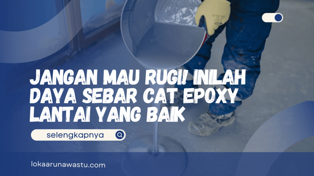 Daya Sebar Cat Epoxy Lantai