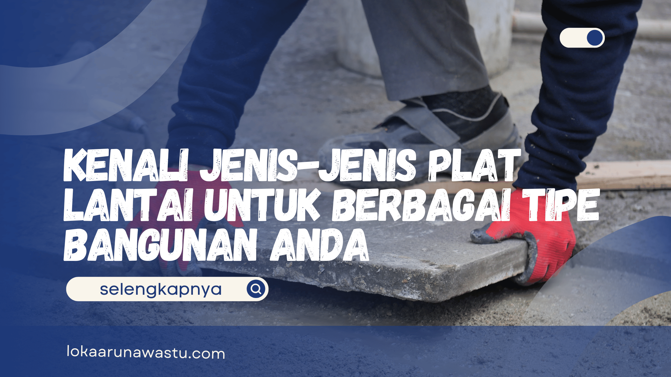 Jenis-Jenis Plat Lantai