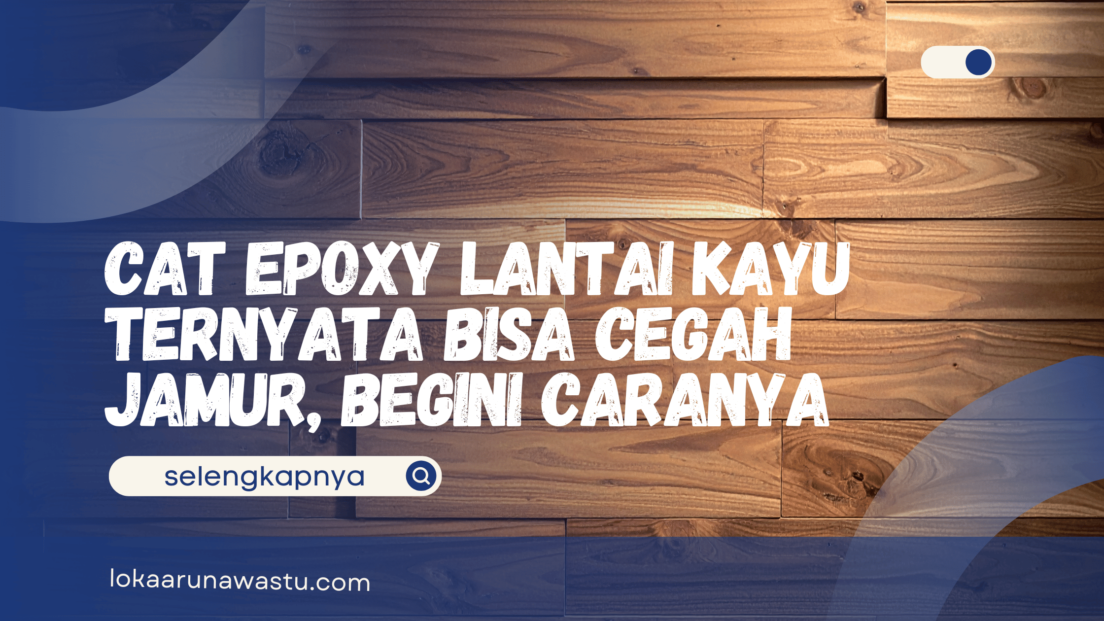 Cat Epoxy Lantai Kayu