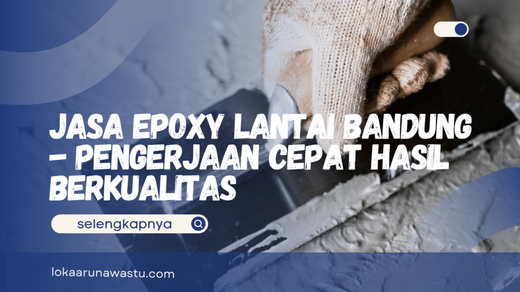Jasa Epoxy Lantai Bandung