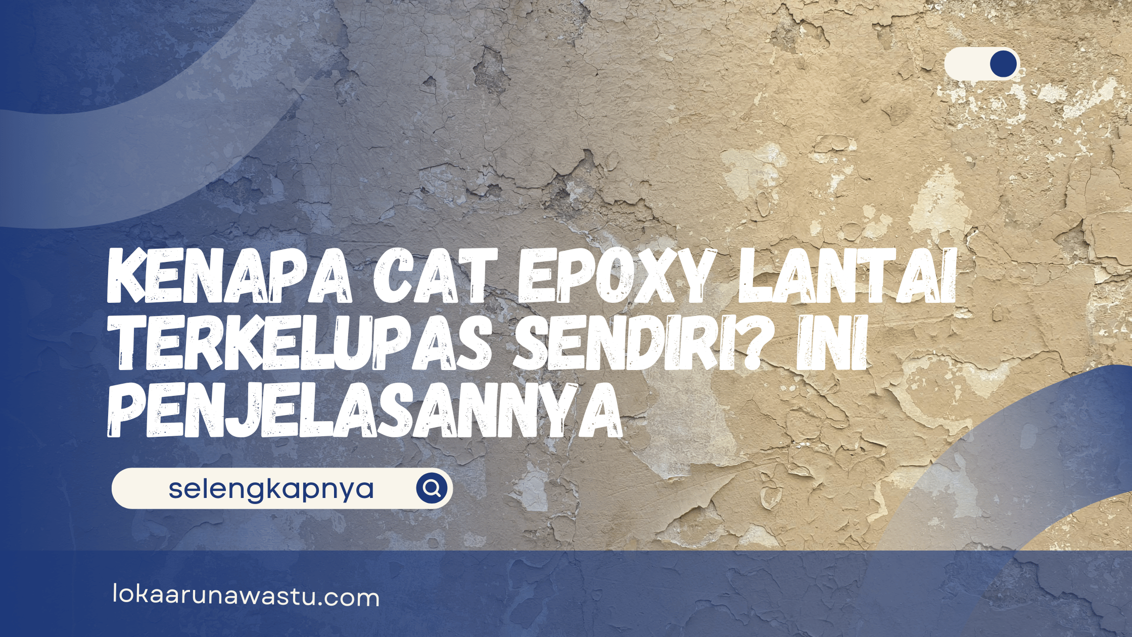 Kenapa Cat Epoxy Lantai Terkelupas Sendiri