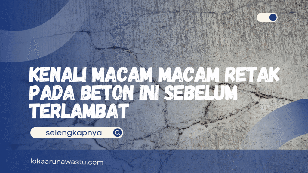 Macam macam Retak Pada Beton