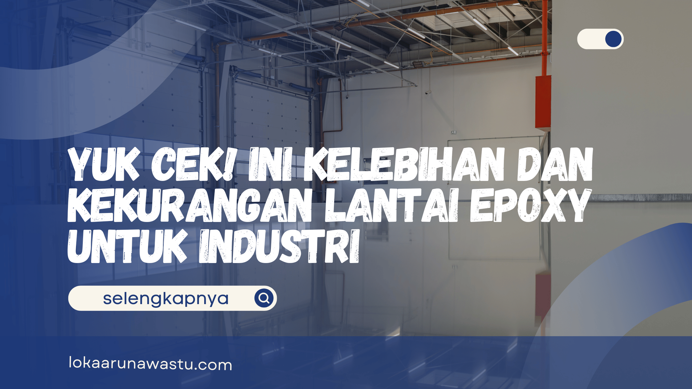 Kelebihan dan Kekurangan Lantai Epoxy