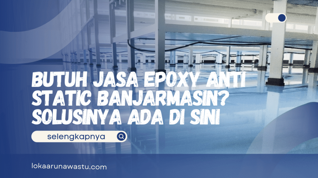 Jasa Epoxy Anti Static Banjarmasin