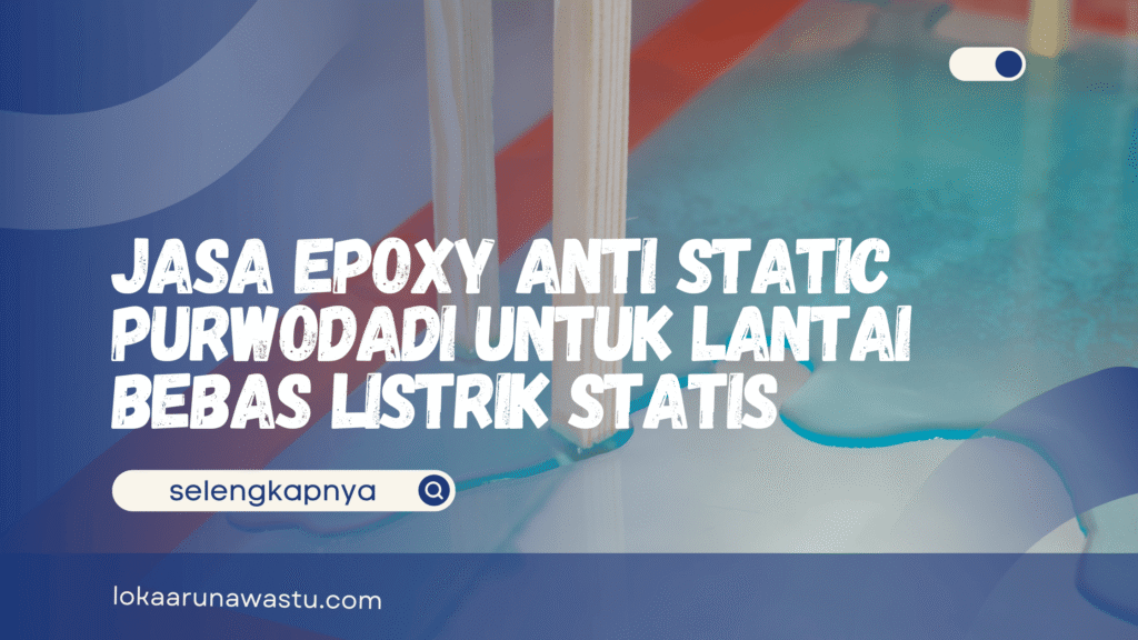 Jasa Epoxy Anti Static Purwodadi