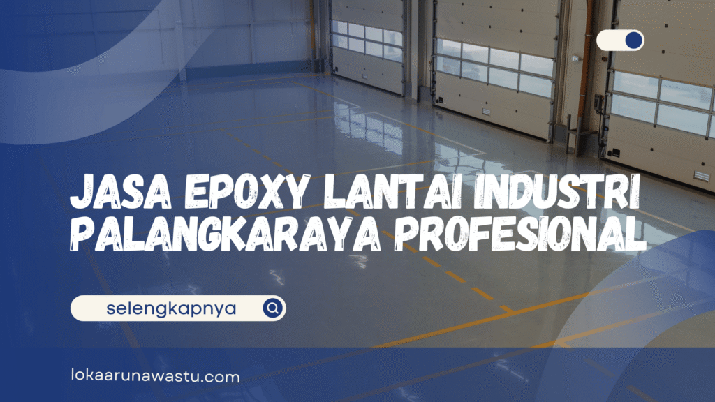 Jasa Epoxy Lantai Industri Palangkaraya