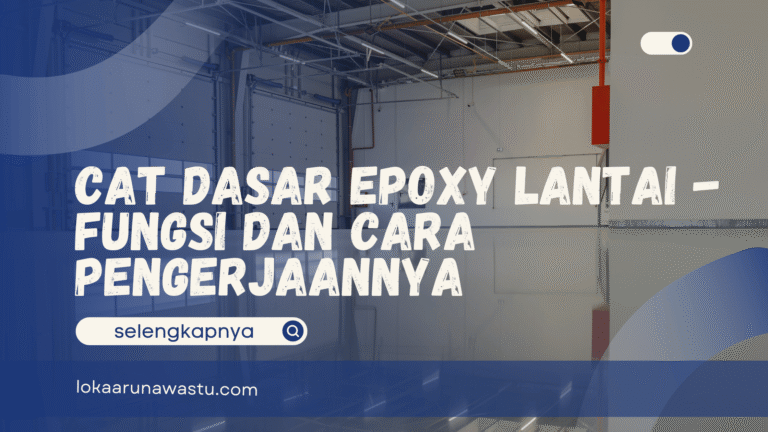 Cat Dasar Epoxy Lantai - Fungsi dan Cara Pengerjaannya