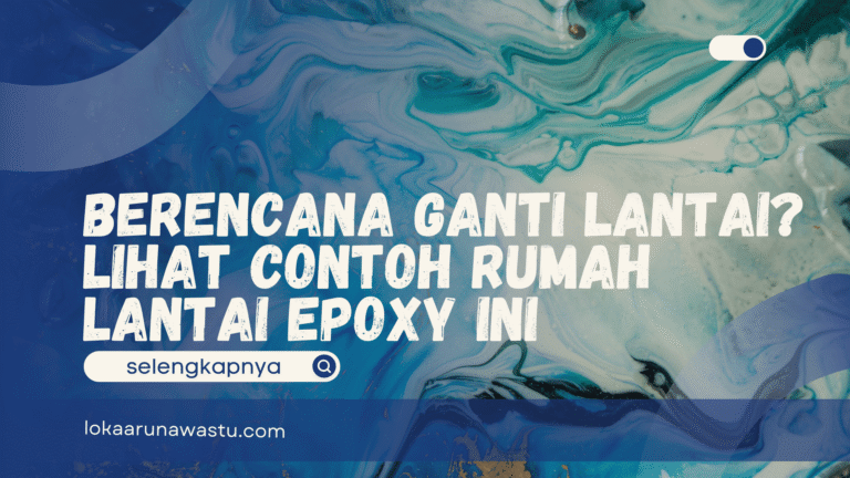 Berencana Ganti Lantai? Lihat Contoh Rumah Lantai Epoxy Ini