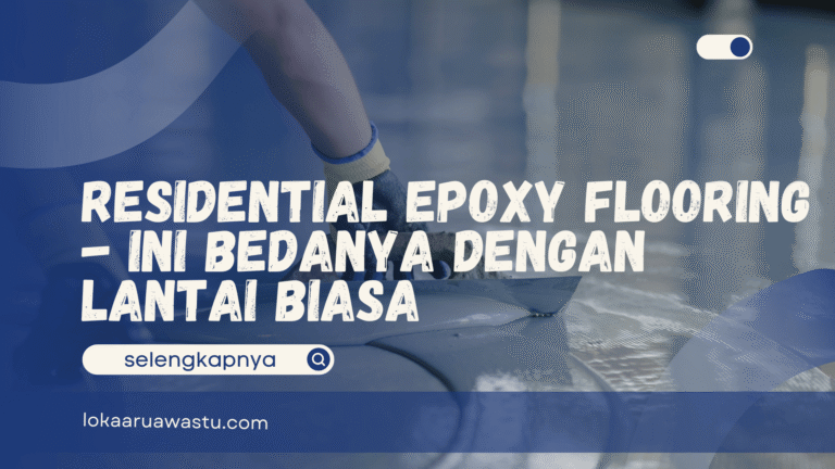 Residential Epoxy Flooring - Ini Bedanya Dengan Lantai Biasa